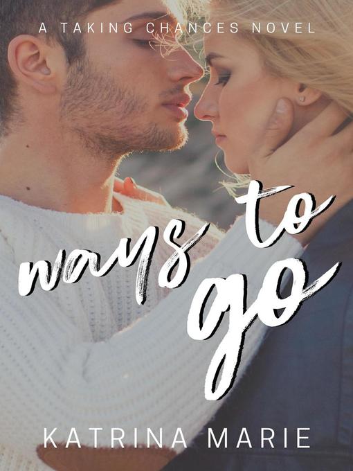 Title details for Ways to Go by Katrina Marie - Available